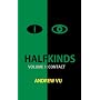 Halfkinds Volume 1: Contact by Andrew Vu