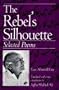 The Rebel's Silhouette: Selected Poems