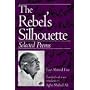 The Rebel's Silhouette: Selected Poems