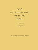 God had nothing to do with the bible