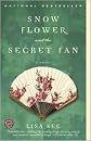 Snow Flower and the Secret Fan by Lisa See