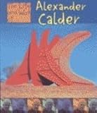 Alexander Calder (Life and Work Of...)