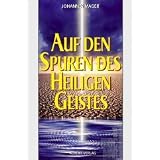 Auf den Spuren des Heiligen Geistes. Das Wirken des Heiligen Geistes nach dem Zeugnis der Schriftvon "Johannes Mager"