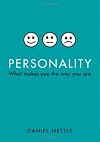 Personality: What Makes You the Way You Are