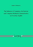 The Influence of Computers, the Internet and Computer-Mediated Communication on Everyday English