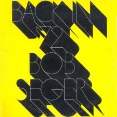Bob Seger - Back In 72 - Zortam Music