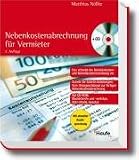 Nebenkostenabrechnung f�r Vermieter: Das schreibt die Betriebskosten- und Wohnfl�chenverordung vor. Schritt- f�r Schritt-Anleitungen: Vom Umlageschl�ssel zur fertigen Nebenkostenabrechnung - Matthias N�llke