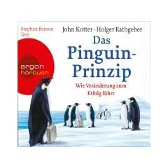 Das Pinguin-Prinzip: Wie Ver�nderung zum Erfolg f�hrt