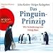 Das Pinguin-Prinzip: Wie Ver�nderung zum Erfolg f�hrt