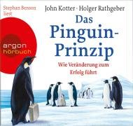 Das Pinguin-Prinzip: Wie Veränderung zum Erfolg führt by John KotterHolger Rathgeber