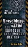Verschluss-Sache: Die größten Geheimnisse der DDR