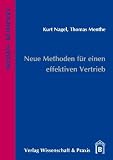 Neue Methoden f&uuml;r einen effektiven Vertrieb - Kurt Nagel, Thomas Menthe
