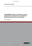 HELDINNEN der Bibel - Ein Beitrag zu einem authentischen christlichen Frauenbild im Religionsunterricht der Grundschule