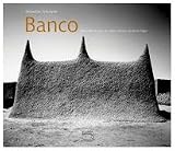 Banco : Mosquees en terre du delta interieur du fleuve Niger