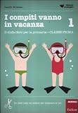 I compiti vanno in vacanza. Il disfa-libro per la primaria. Classe prima (I materiali)