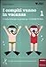 I compiti vanno in vacanza. Il disfa-libro per la primaria. Classe prima