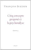 Achat livre Scolaire : Cinq concepts proposés à la psychanalyse