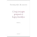 Cinq concepts propos�s � la psychanalyse