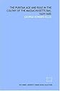 The Puritan age and rule in the colony of the Massachusetts Bay, 1629-1685