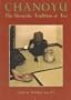 Chanoyu: The Urasenke Tradition of Tea