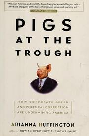 Pigs at the Trough: How Corporate Greed and Political Corruption Are Undermining America