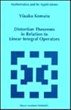 Distortion theorems in relation to linear integral operators