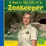 Day in the Life of a Zookeeper (First Facts: Community Helpers at Work)