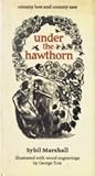 Under the hawthorn : country lore and country saw