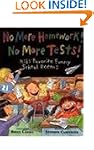 NO MORE HOMEWORK! NO MORE TESTS!