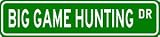 BIG GAME HUNTING Street Sign - Sport Sign - High Quality Aluminum Street Sign