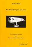 Die Entdeckung des Elektrons: Grundlagenforschung oder Wie man Arbeitspl&auml;tze schafft - Rudolf Bock