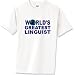 World's Greatest Linguist 2 T-Shirt 6.1 Heavyweight