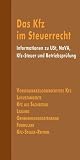 Das Kfz im Steuerrecht, 2. Auflage: Informationen zu USt, NoVA, Kfz-Steuer und Betriebsprüfung