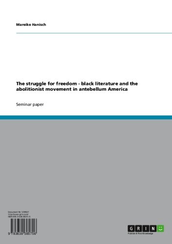The struggle for freedom - black literature and the abolitionist movement in antebellum America