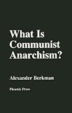 What Is Communist Anarchism?