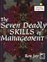 The Seven Deadly Skills of Management