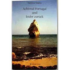 Achtmal Portugal und leider zur�ck (Reihe edition fischer)