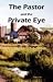 The Pastor & the Private Eye