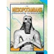 The Mesopotamians: Conquerors Of The Middle East (Ancient Civilizations)