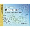 Quilting Dot-to-dot Patterns for Today's Machine Quilter (Golden Threads) by Cheryl Barnes