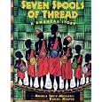 Seven Spools of Thread: A Kwanzaa Story by Angela Shelf Medearis; Illustrator-Daniel Minter