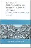 An Irish theologian in enlightenment France : Luke Joseph Hooke, 1714-96