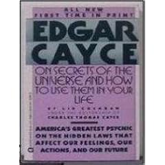 Edgar Cayce on Secrets of the Universe and How to Use Them in Your Life