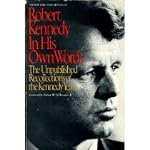Robert Kennedy: In His Own Words : The Unpublished Recollections of the Kennedy Years book cover