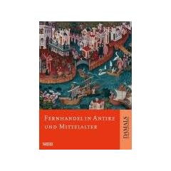 Fernhandel in Antike und Mittelalter