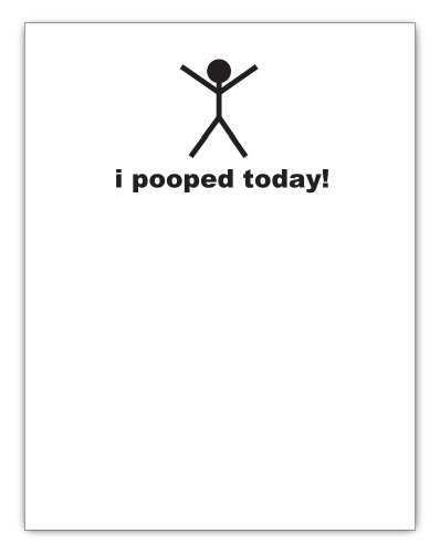 I Pooped Today! Funny Stationery Gift Notepad 4.25