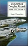 McDonnell Douglas Aircraft, Vol. 2: Since 1920 (Putnam Aeronautical Books)