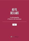 Au fil des labs : la photographie à lépreuve du numérique