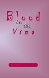 Blood on the Vine (Book 1 of the Jay Leicester Mysteries Series)