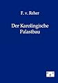 Der Karolingische Palastbau (German Edition)